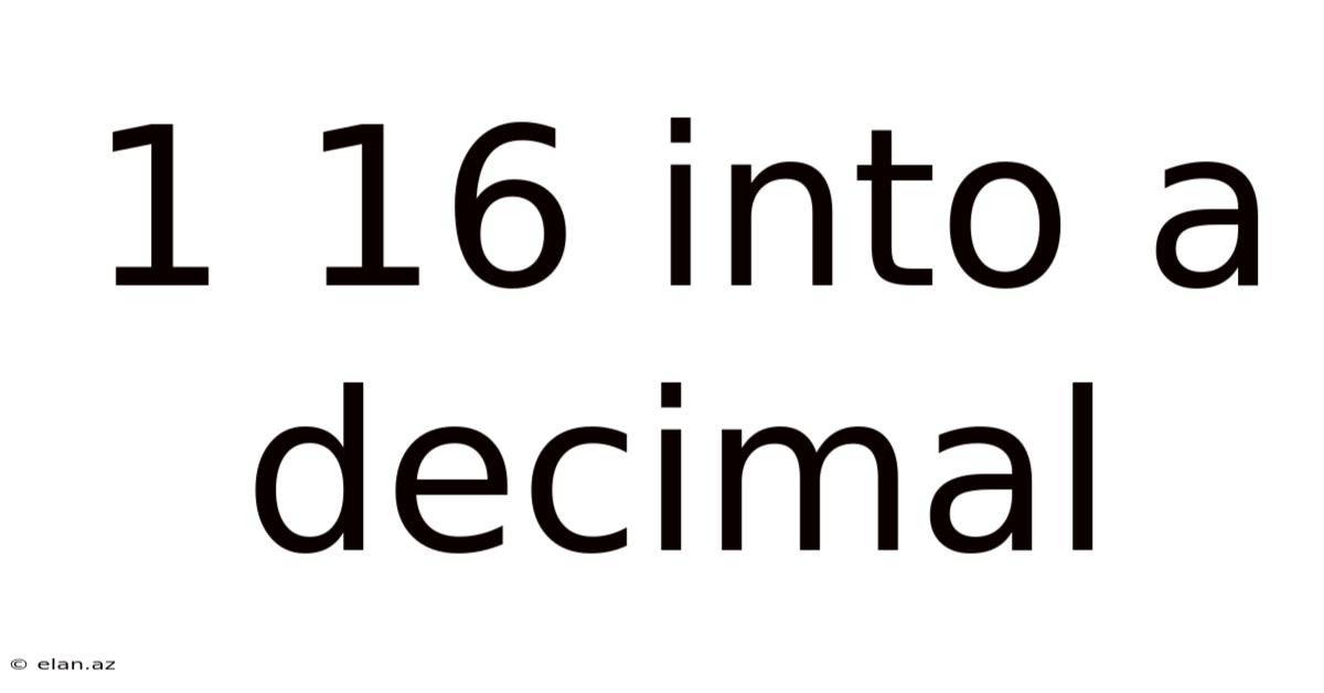 1 16 Into A Decimal