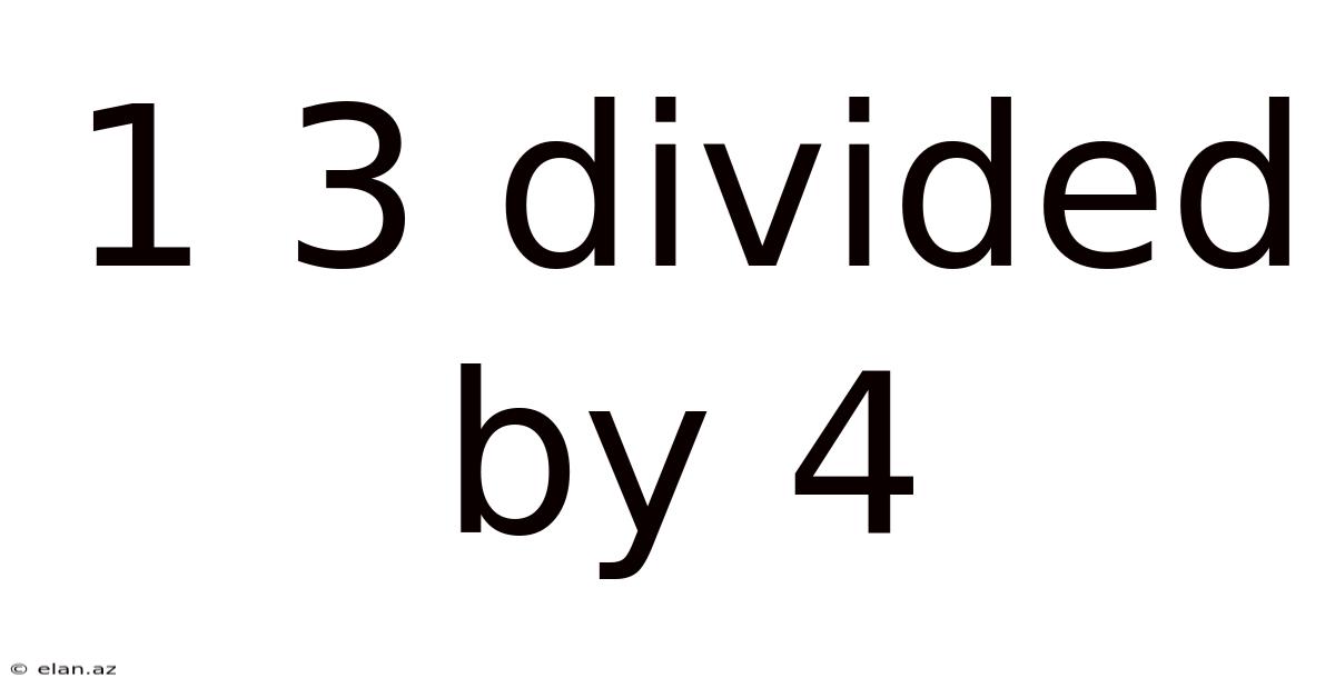 1 3 Divided By 4
