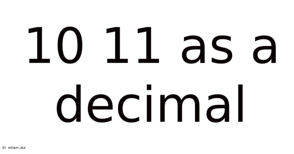 10 11 As A Decimal