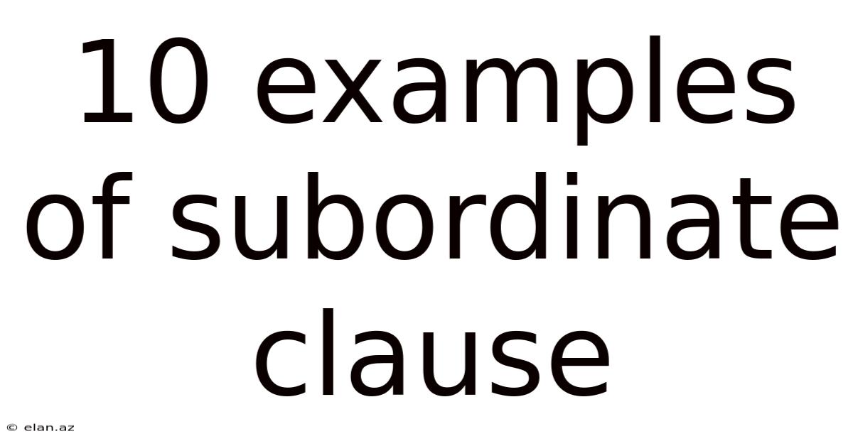 10 Examples Of Subordinate Clause