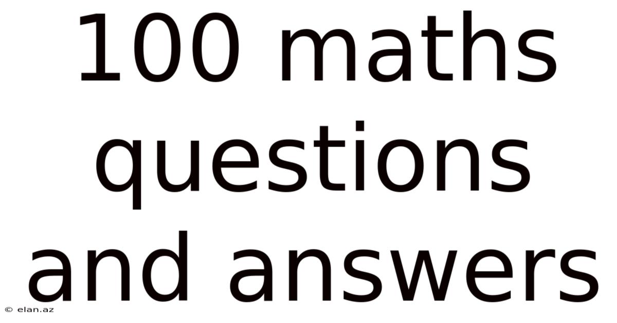 100 Maths Questions And Answers