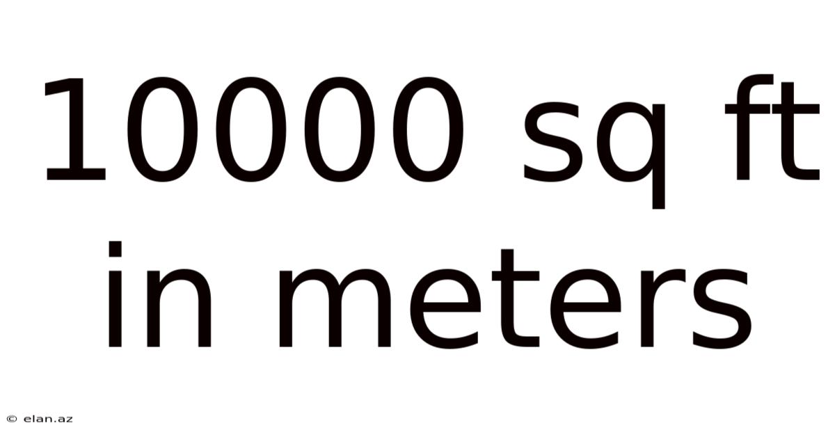 10000 Sq Ft In Meters