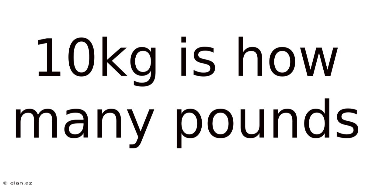 10kg Is How Many Pounds