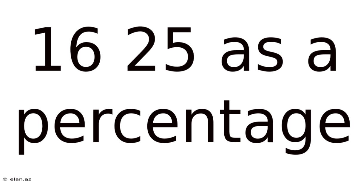 16 25 As A Percentage