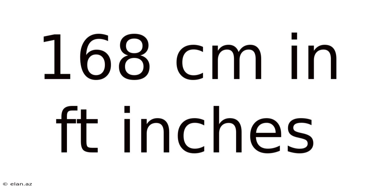 168 Cm In Ft Inches