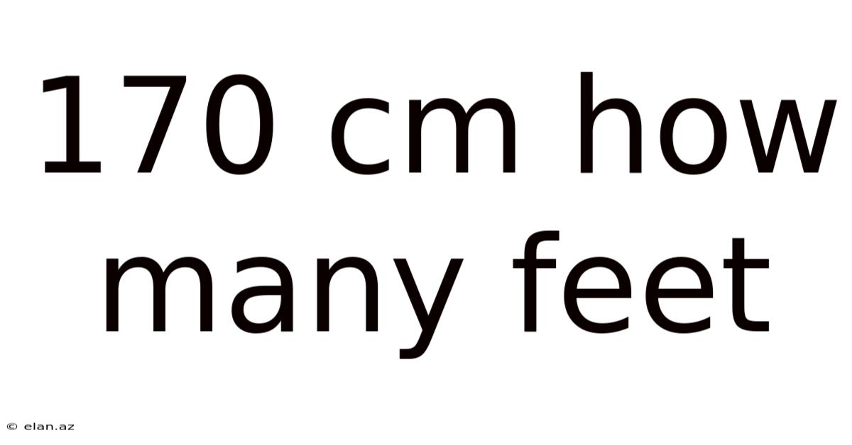 170 Cm How Many Feet