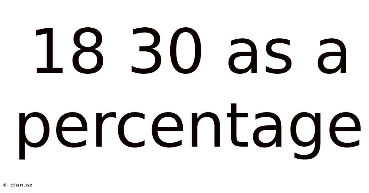 18 30 As A Percentage
