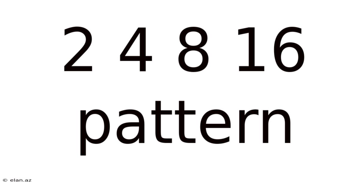 2 4 8 16 Pattern