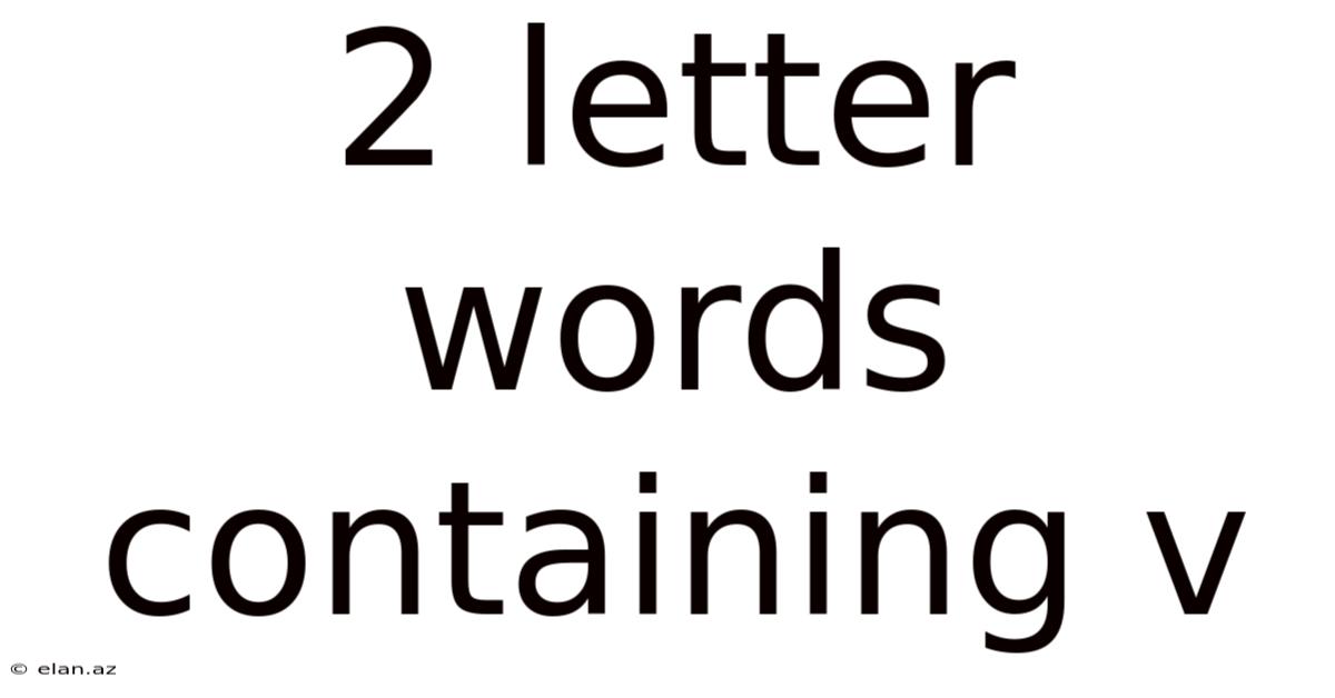 2 Letter Words Containing V