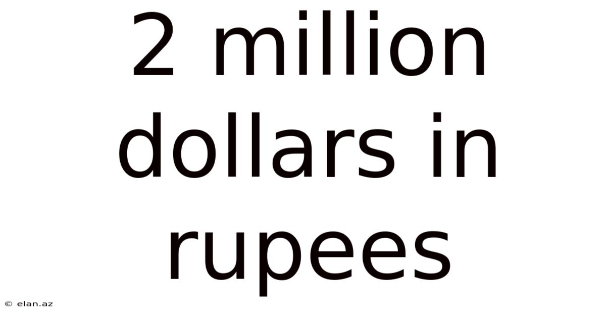 2 Million Dollars In Rupees