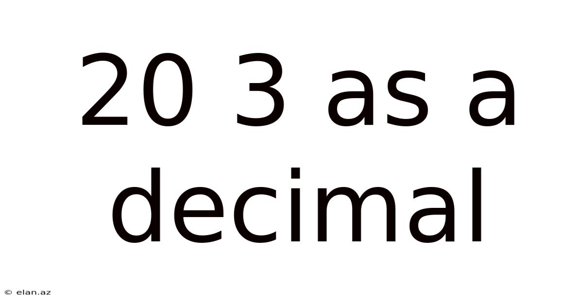 20 3 As A Decimal