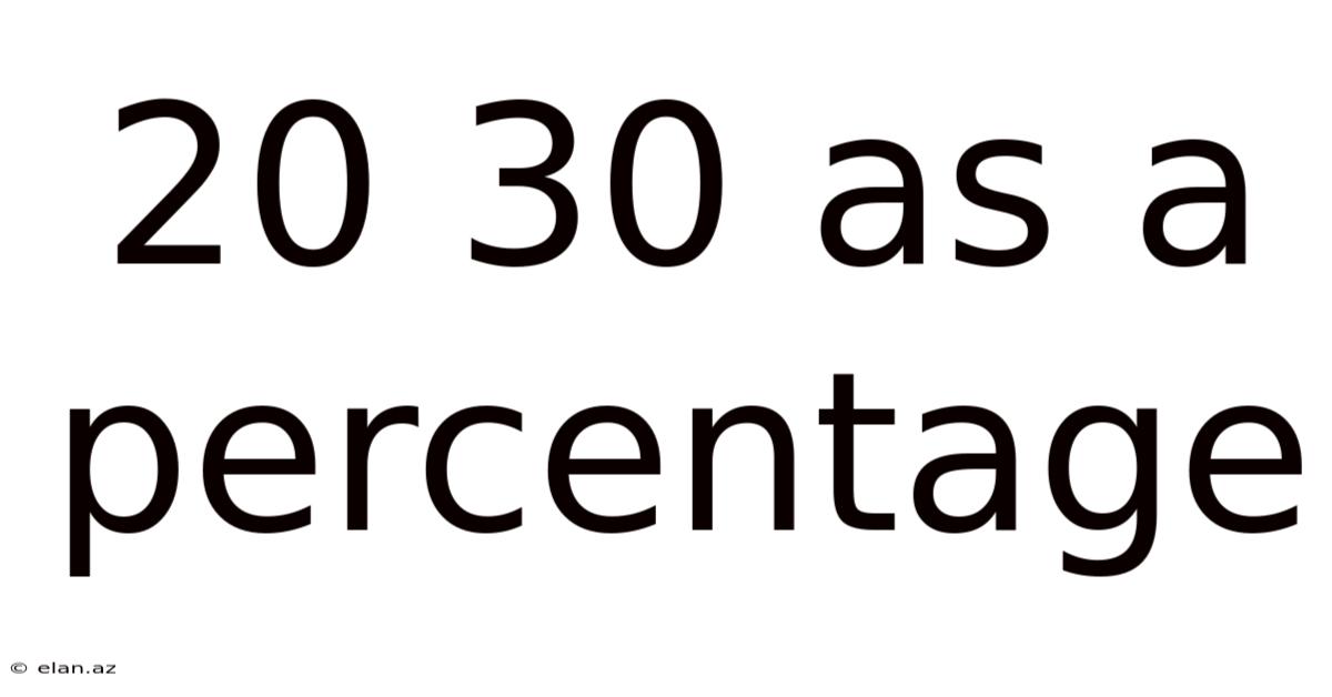 20 30 As A Percentage