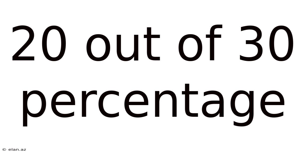 20 Out Of 30 Percentage