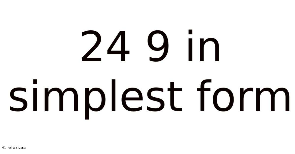 24 9 In Simplest Form