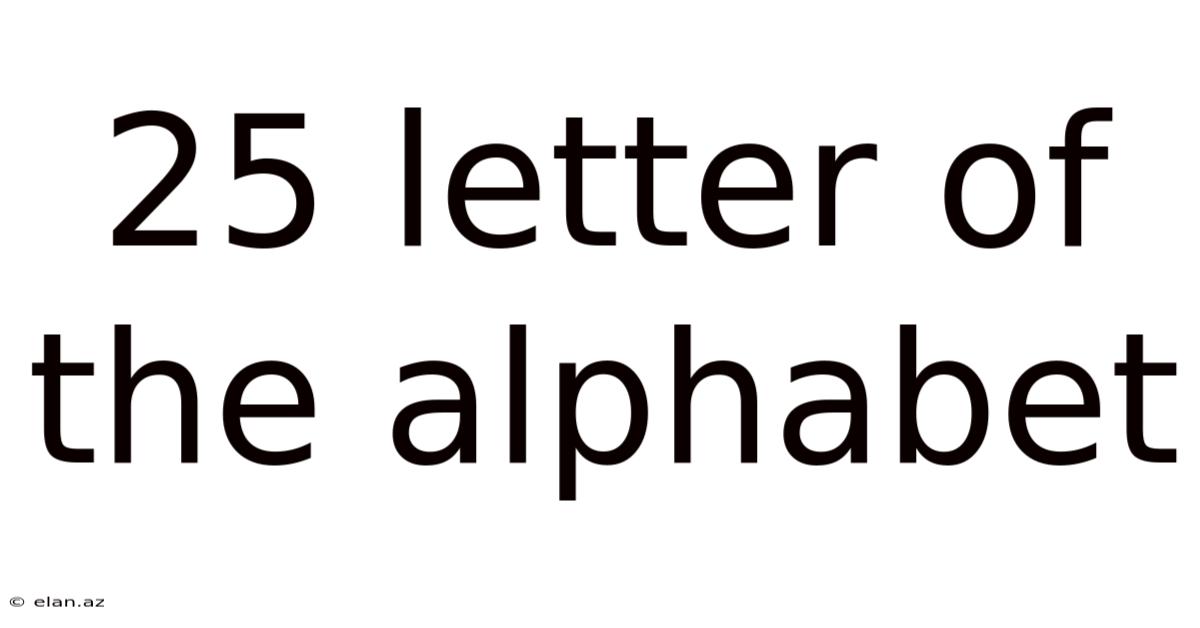 25 Letter Of The Alphabet