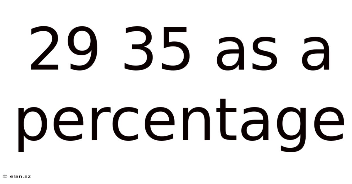 29 35 As A Percentage