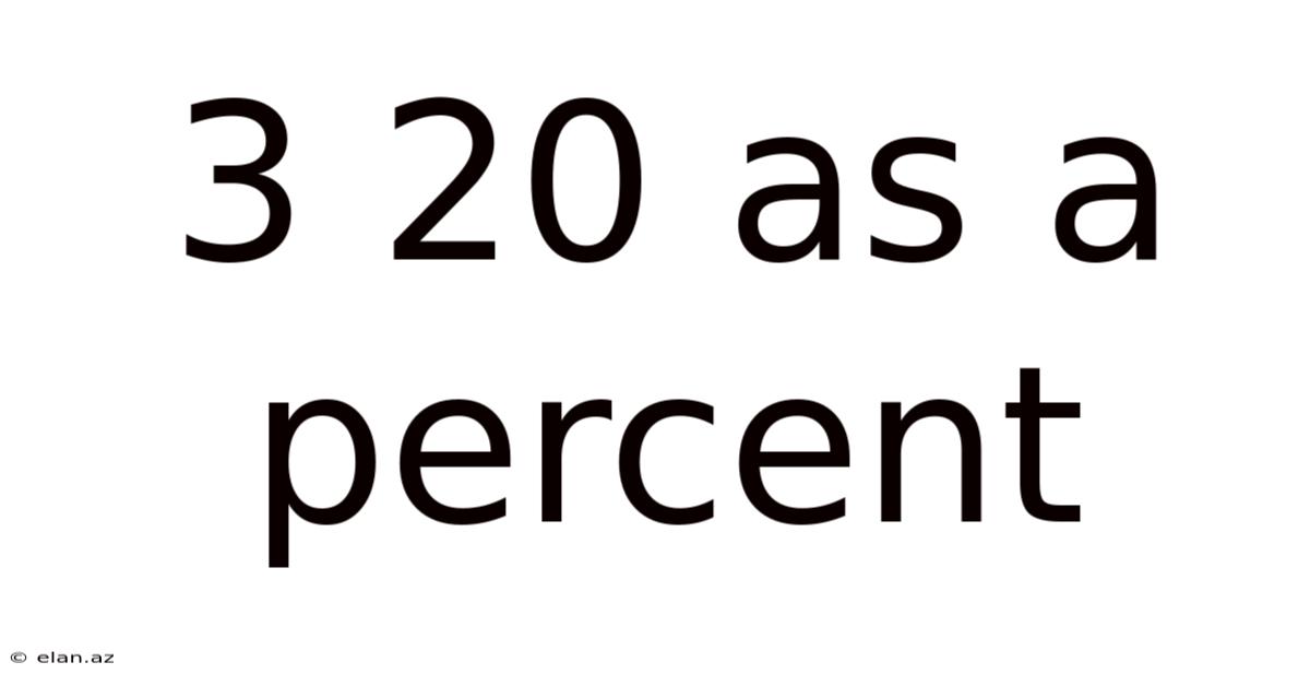 3 20 As A Percent