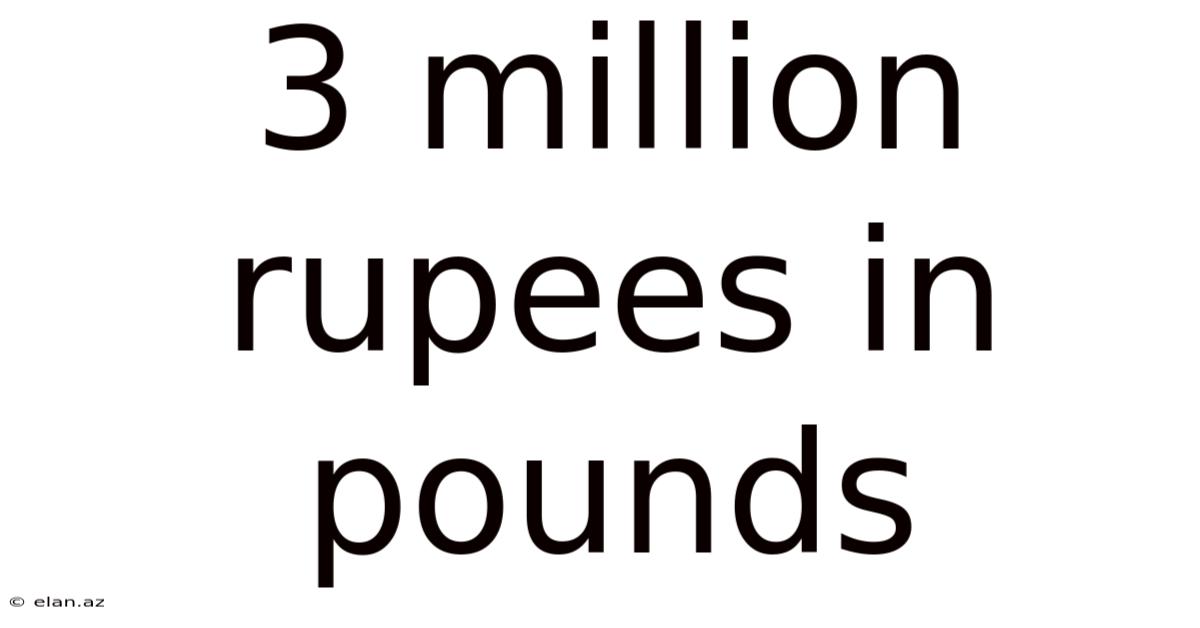 3 Million Rupees In Pounds