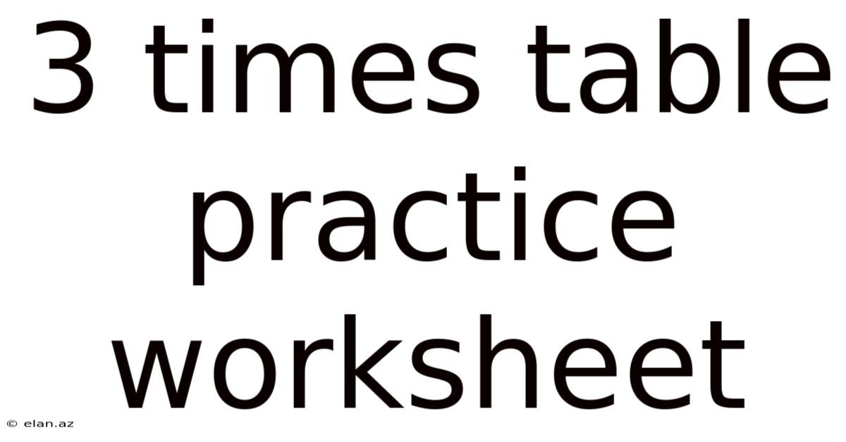 3 Times Table Practice Worksheet