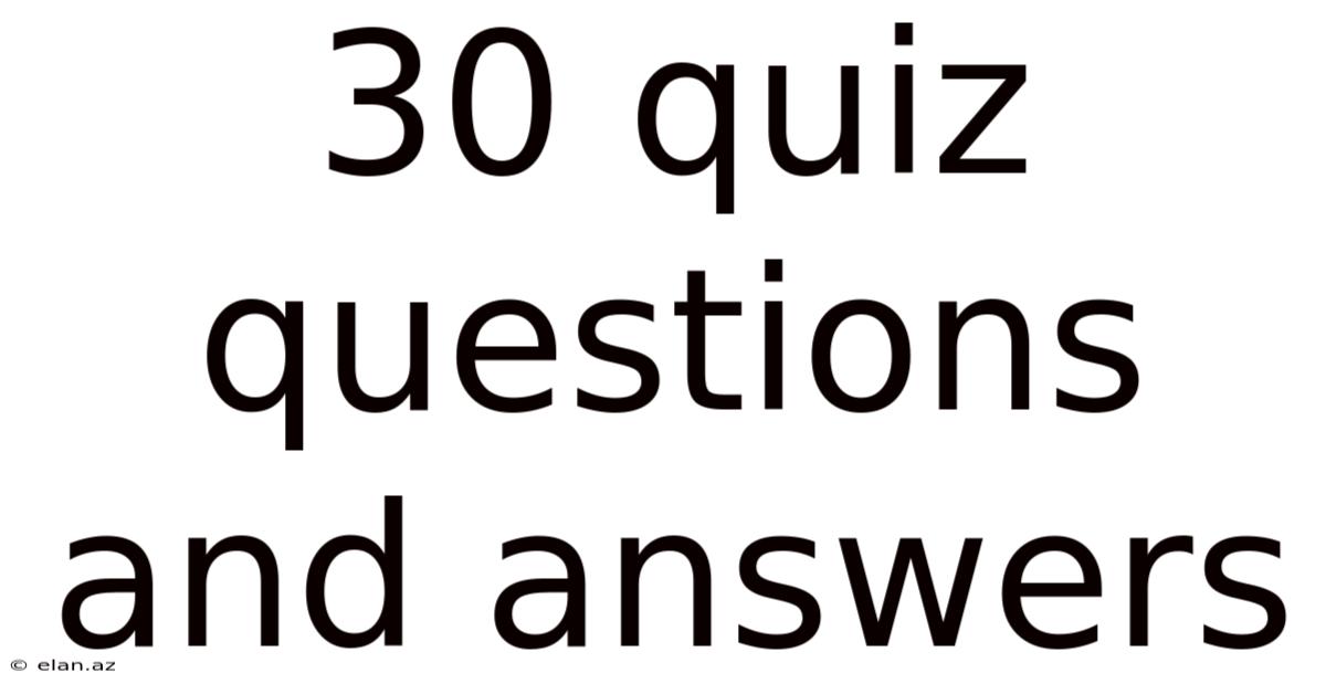 30 Quiz Questions And Answers