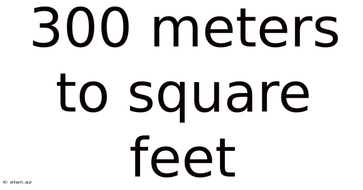 300 Meters To Square Feet
