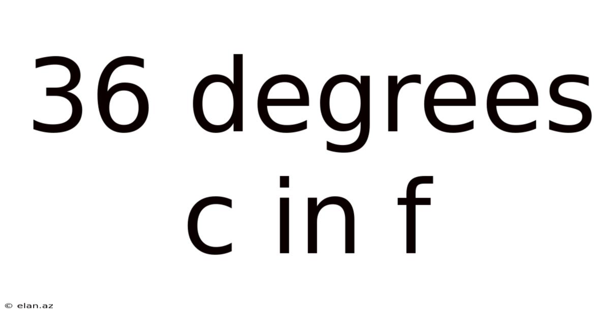 36 Degrees C In F