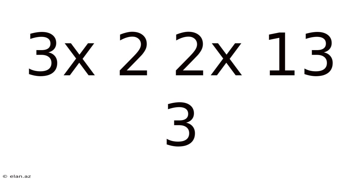 3x 2 2x 13 3