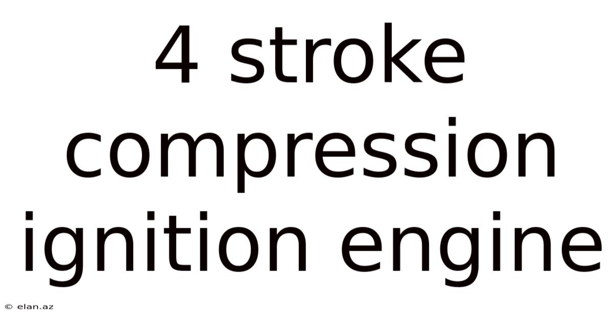 4 Stroke Compression Ignition Engine
