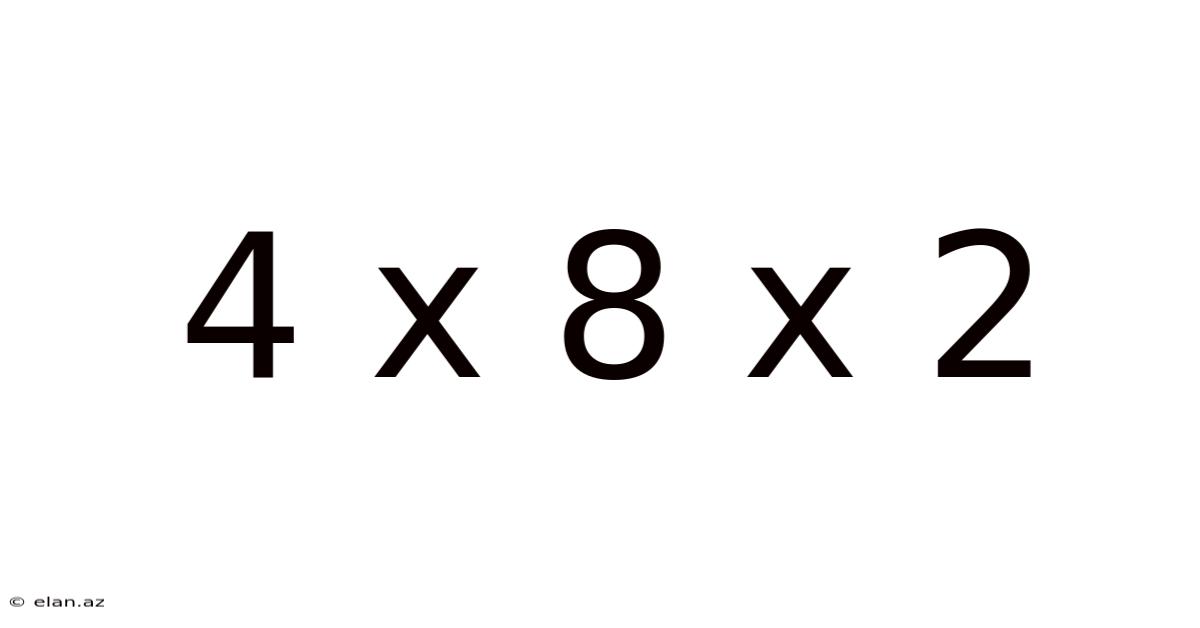4 X 8 X 2
