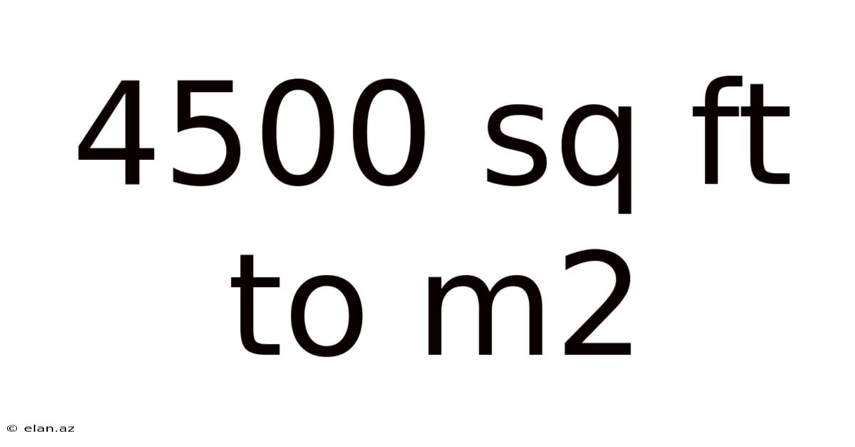 4500 Sq Ft To M2