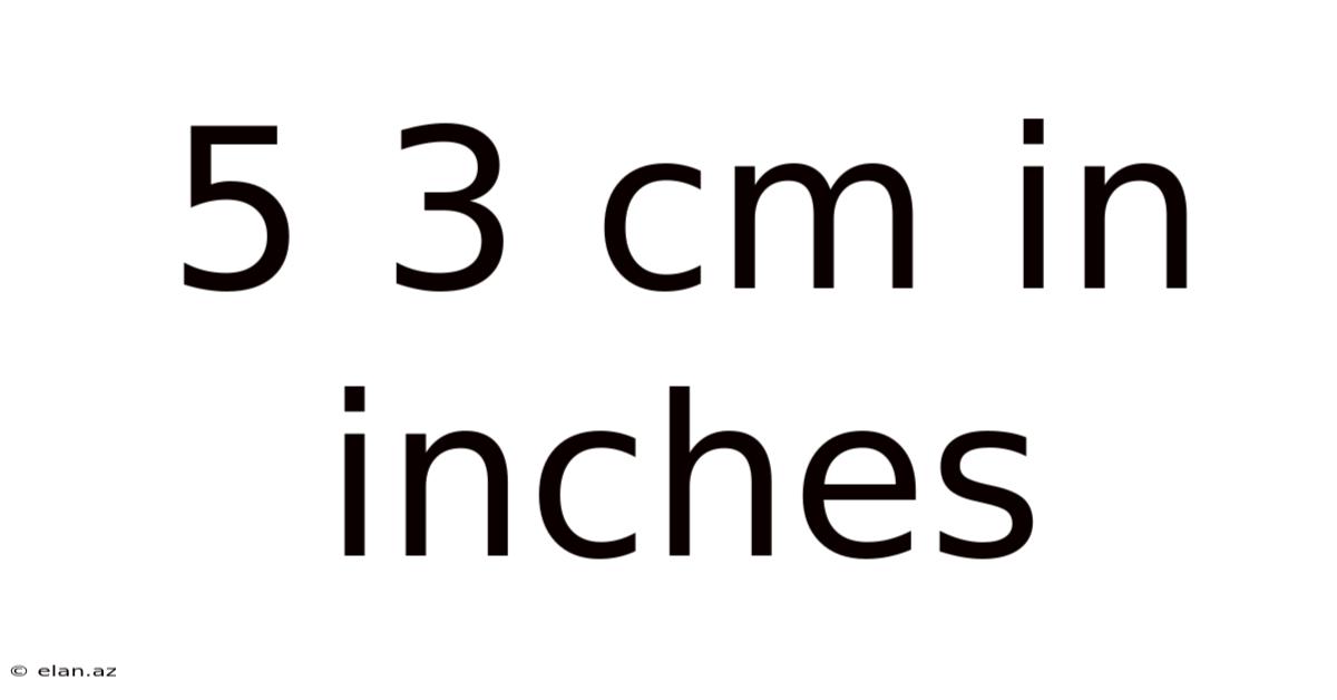 5 3 Cm In Inches