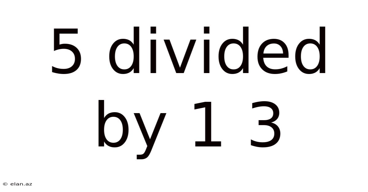 5 Divided By 1 3