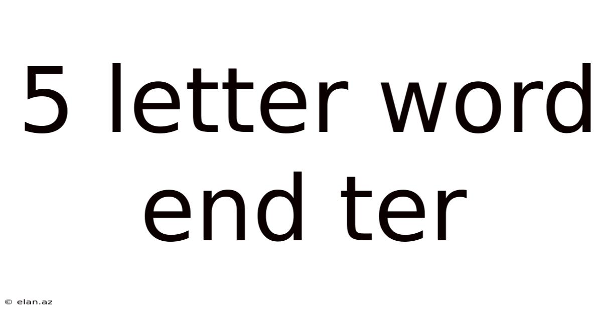 5 Letter Word End Ter