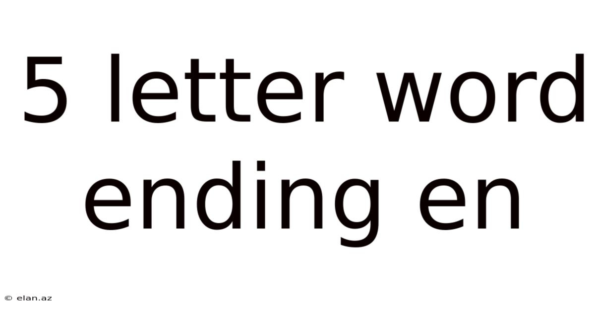 5 Letter Word Ending En