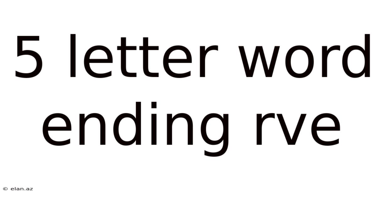 5 Letter Word Ending Rve