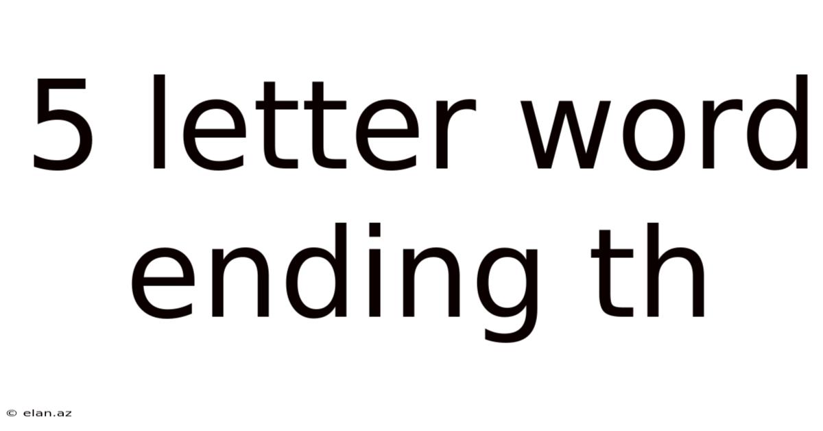 5 Letter Word Ending Th