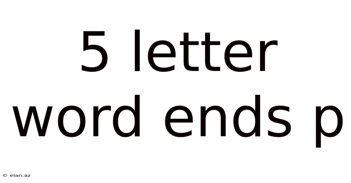 5 Letter Word Ends P