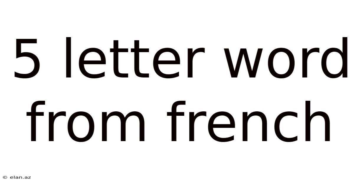 5 Letter Word From French
