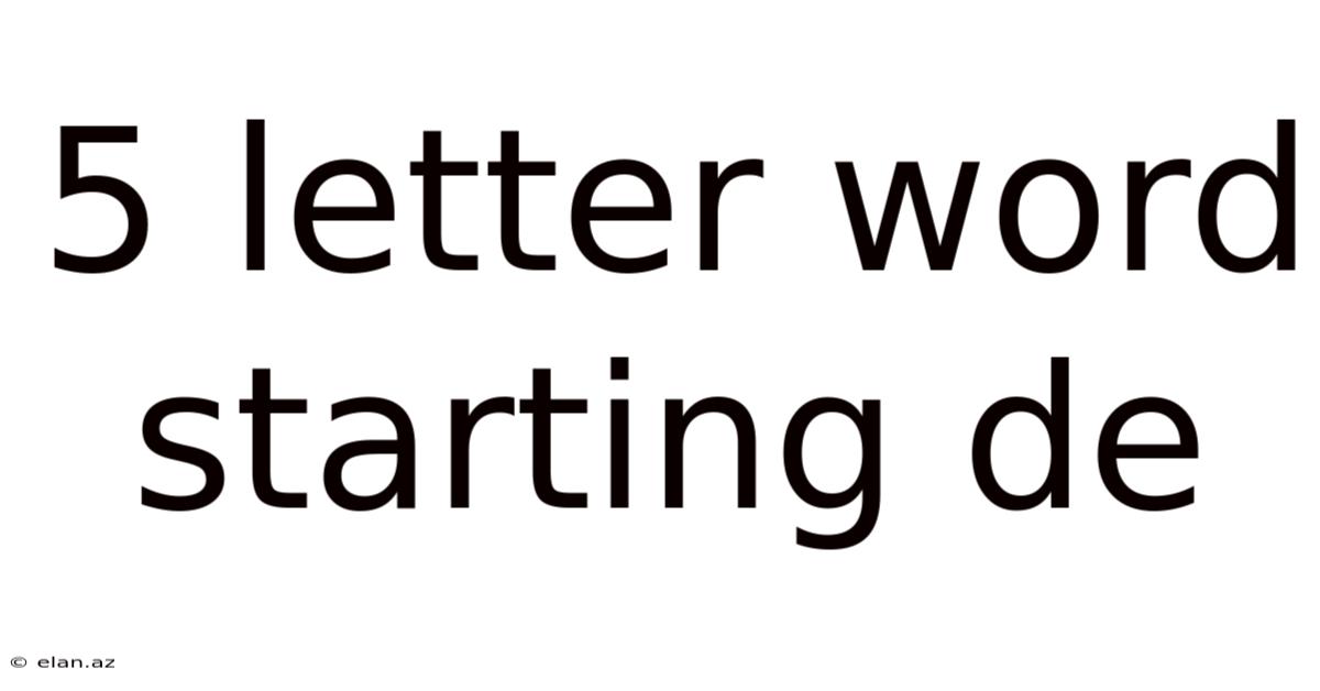5 Letter Word Starting De