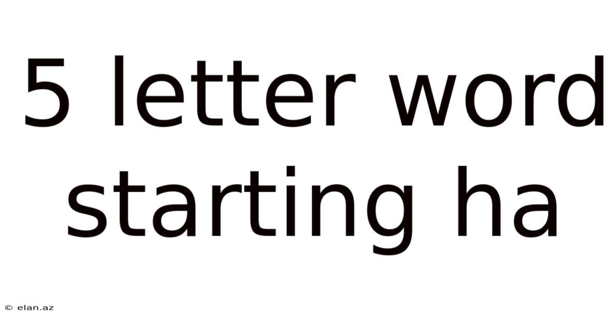 5 Letter Word Starting Ha