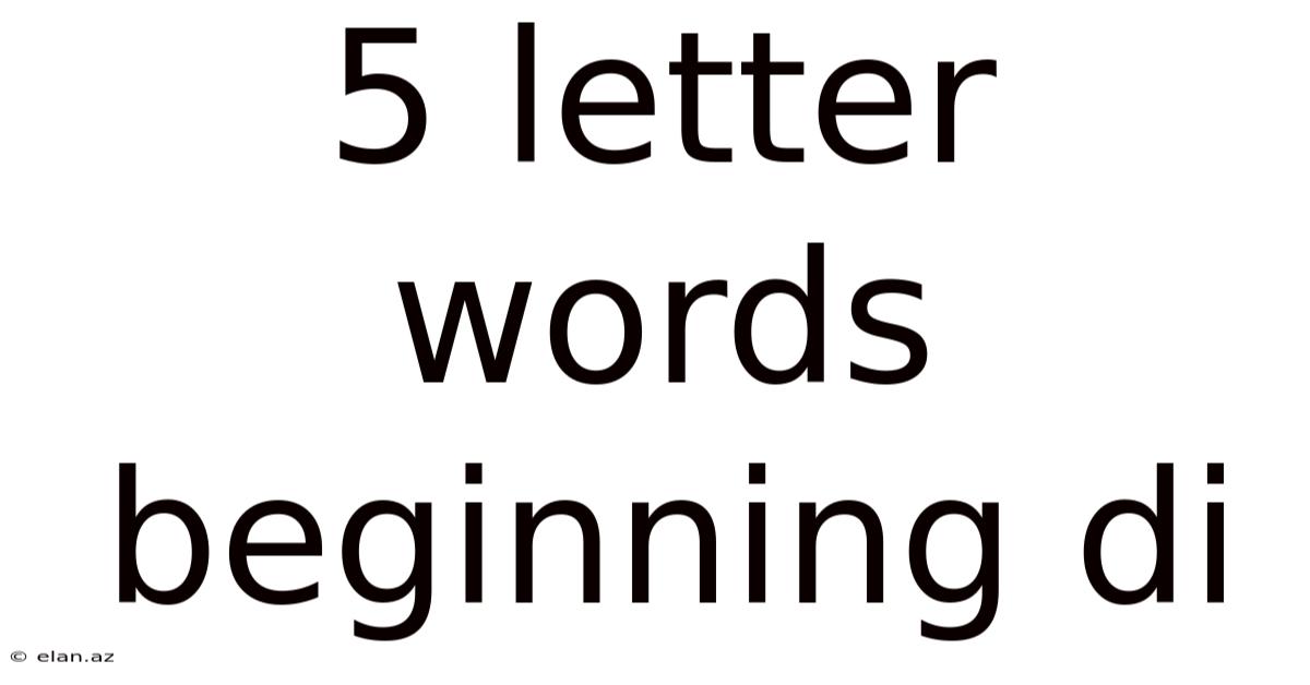 5 Letter Words Beginning Di