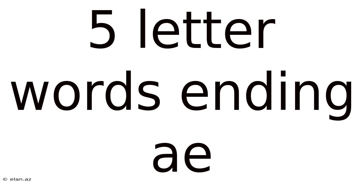 5 Letter Words Ending Ae