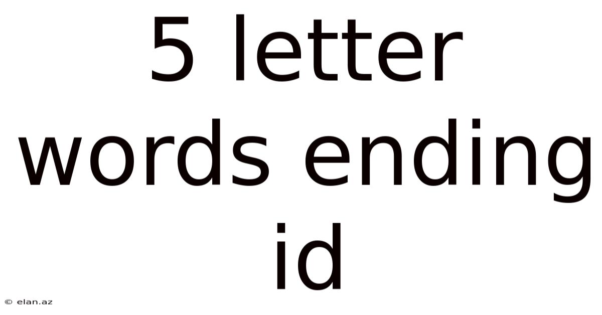 5 Letter Words Ending Id