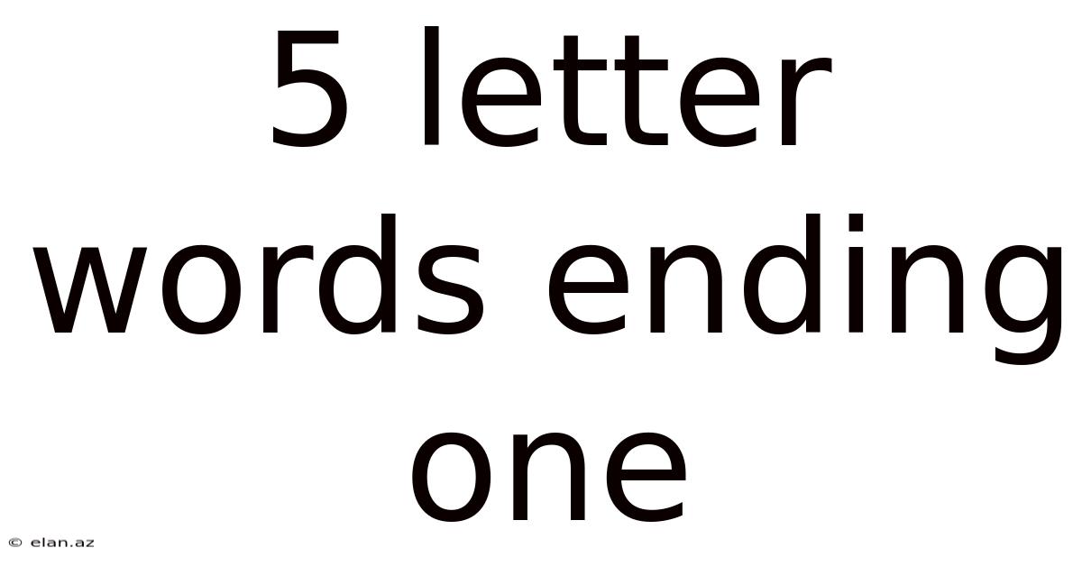 5 Letter Words Ending One