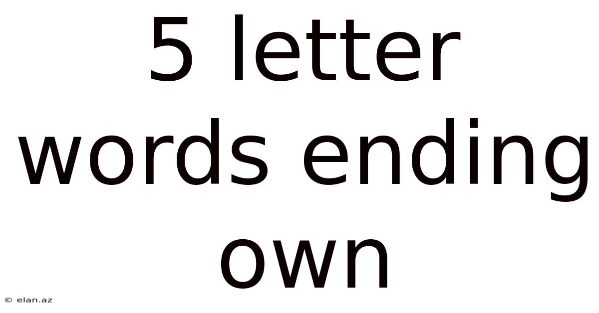 5 Letter Words Ending Own