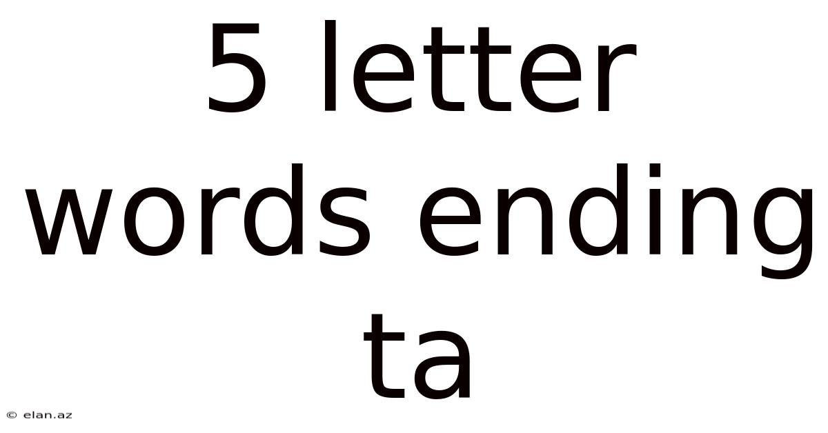 5 Letter Words Ending Ta