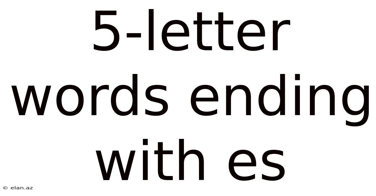 5-letter Words Ending With Es