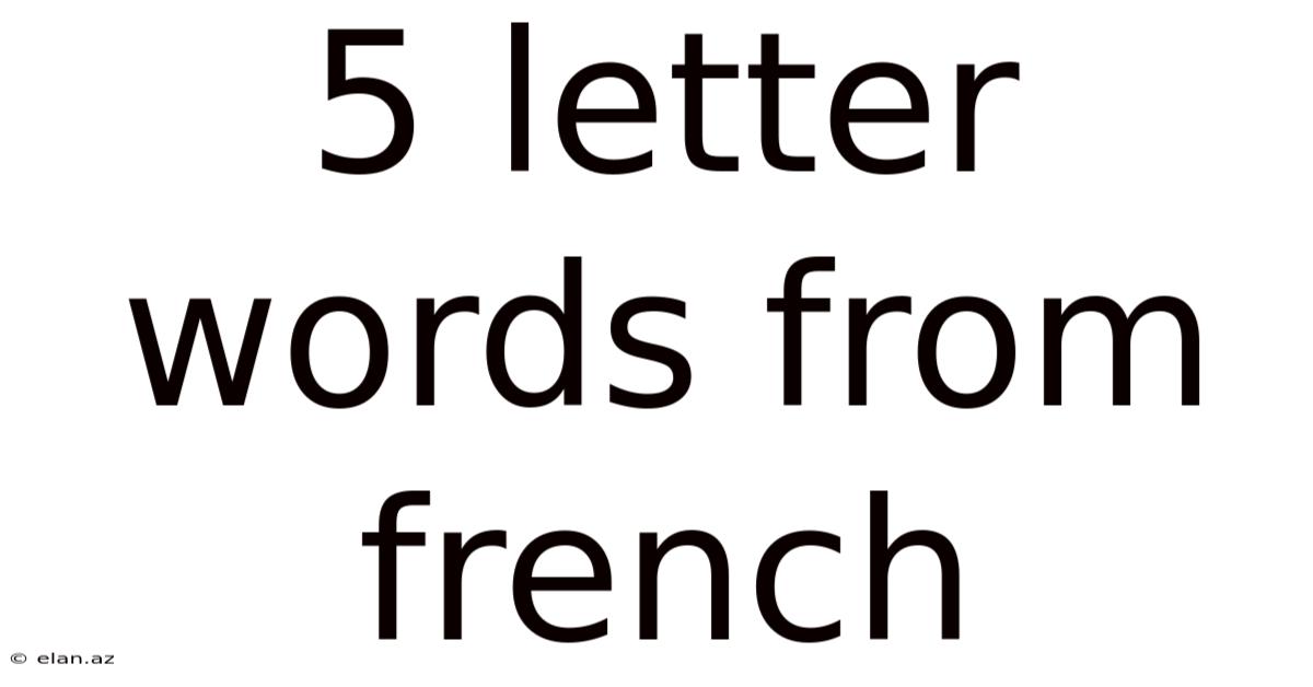 5 Letter Words From French