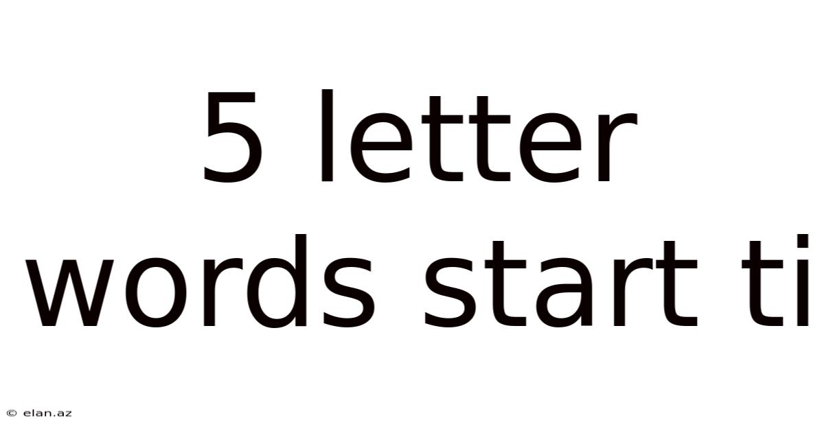 5 Letter Words Start Ti