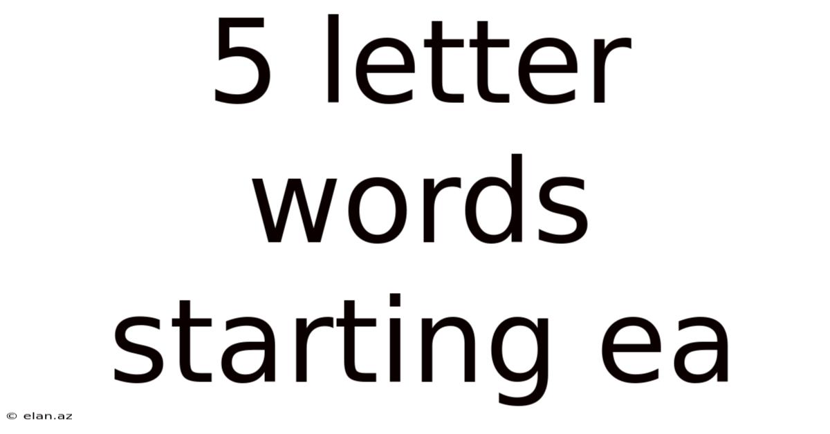 5 Letter Words Starting Ea
